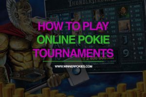 How to Play Online Pokie Tournaments