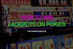 How to Win Jackpots on Pokies - Pokie Secrets